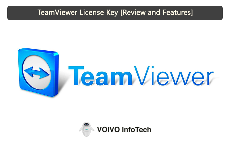 TeamViewer License Key [Review and Features]