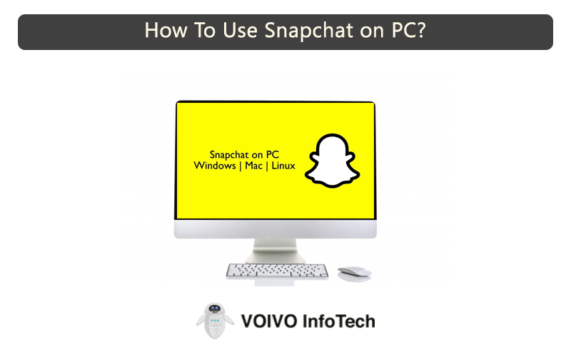 How To Use Snapchat on PC