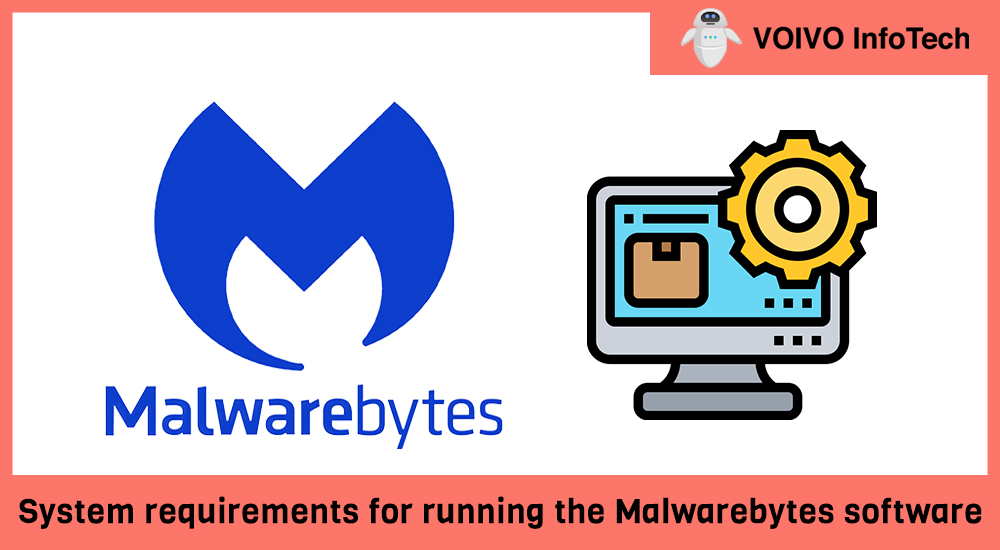 System requirements for running the Malwarebytes software