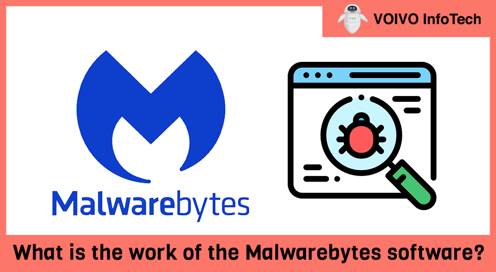 What is the work of the Malwarebytes software?
