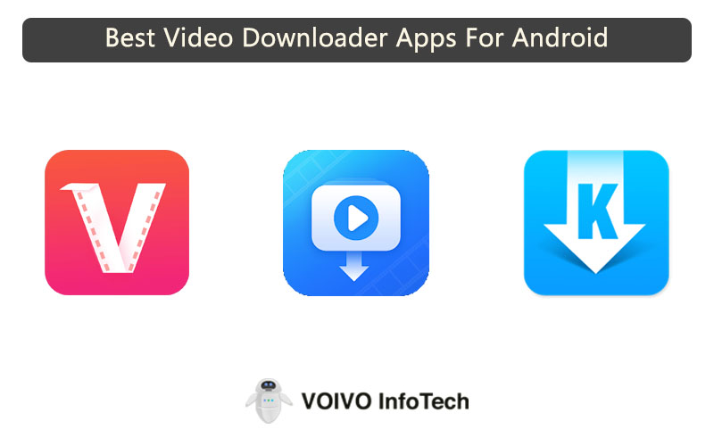 Best Video Downloader Apps For Android