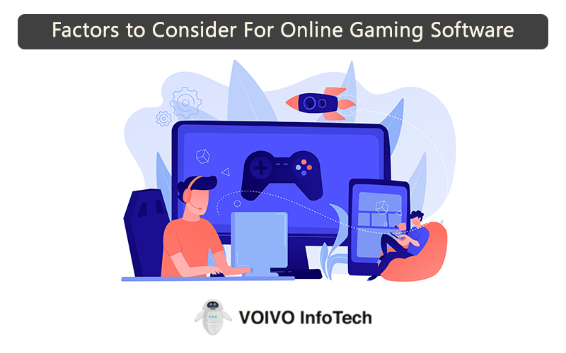 Factors to Consider For Online Gaming Software