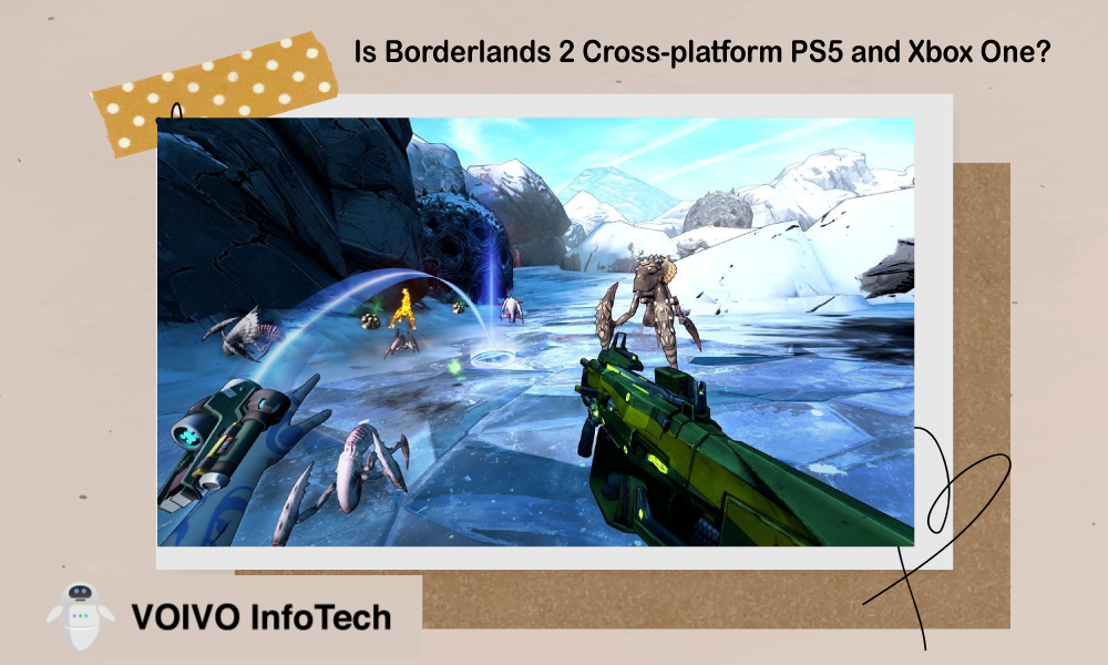 Is Borderlands 2 Cross-platform PS5 and Xbox One?