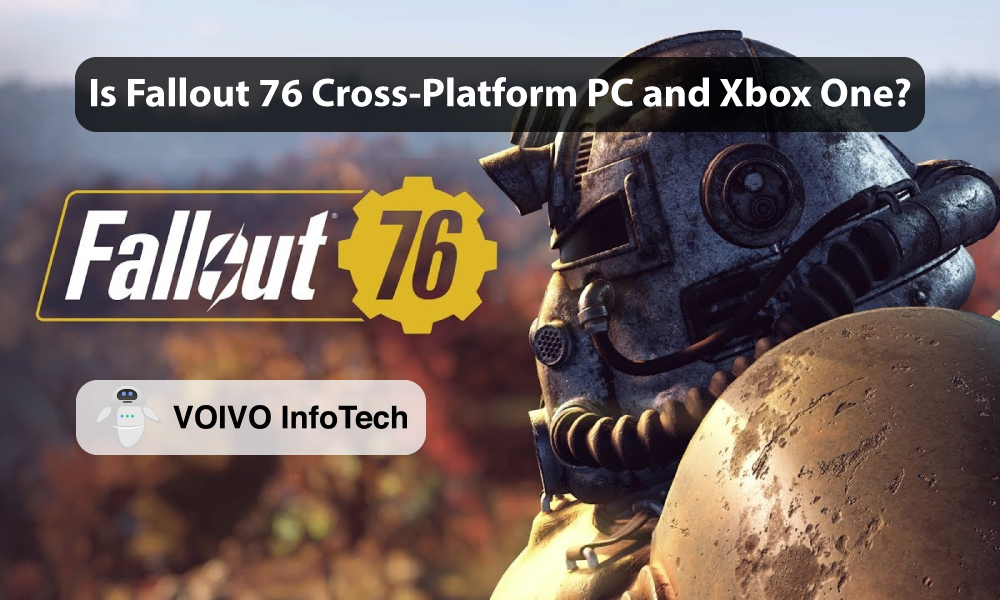 Is Fallout 76 Cross-Platform PC and Xbox One?