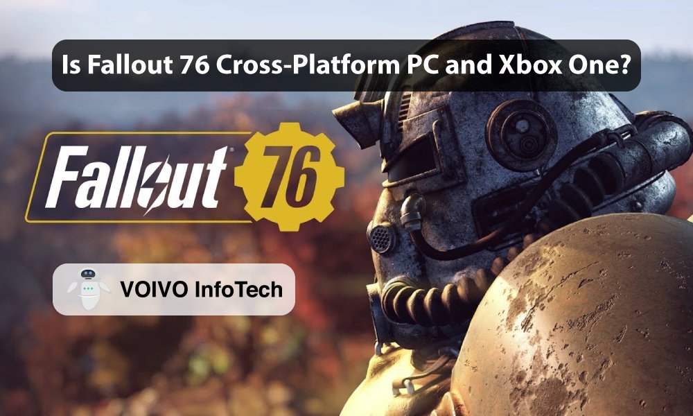 Is Fallout 76 CrossPlatform in 2024? VOIVO InfoTech