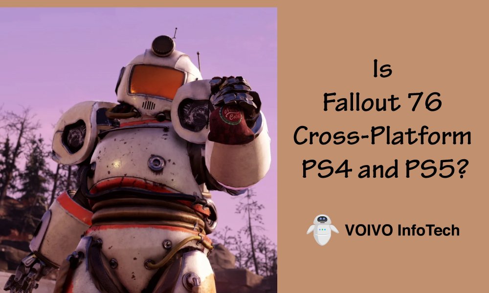 Is Fallout 76 Cross-Platform PS4 and PS5?