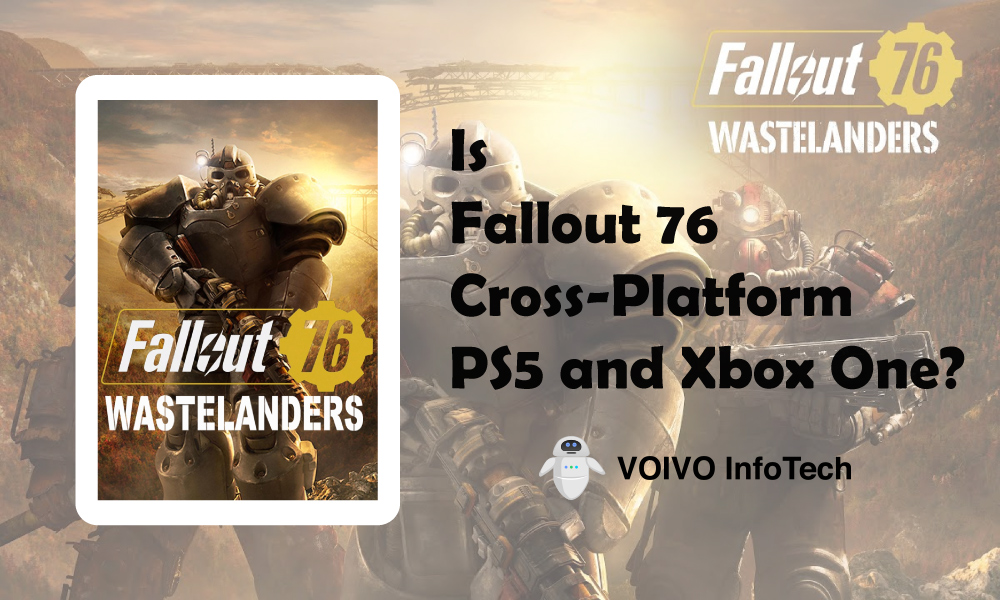 Is Fallout 76 Cross-Platform PS5 and Xbox One?