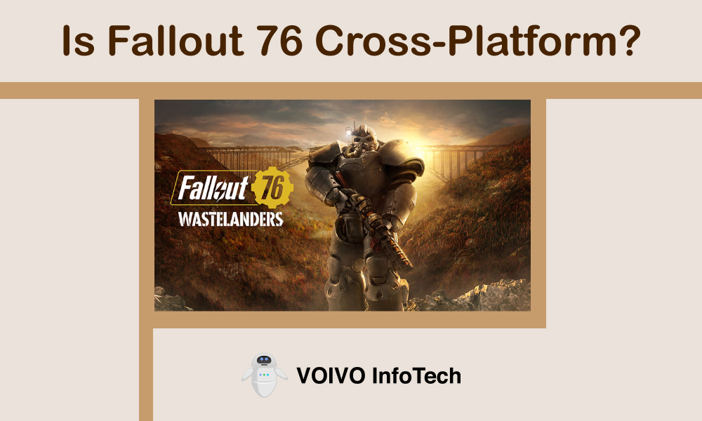 Is Fallout 76 Cross-Platform?