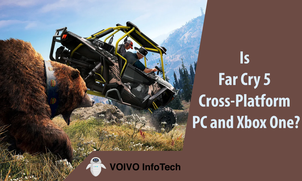 Is Far Cry 5 Cross-Platform PC and Xbox One?