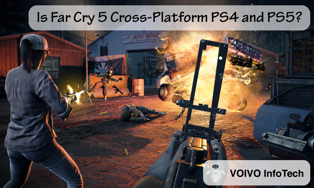 Is Far Cry 5 Cross-Platform PS4 and PS5?