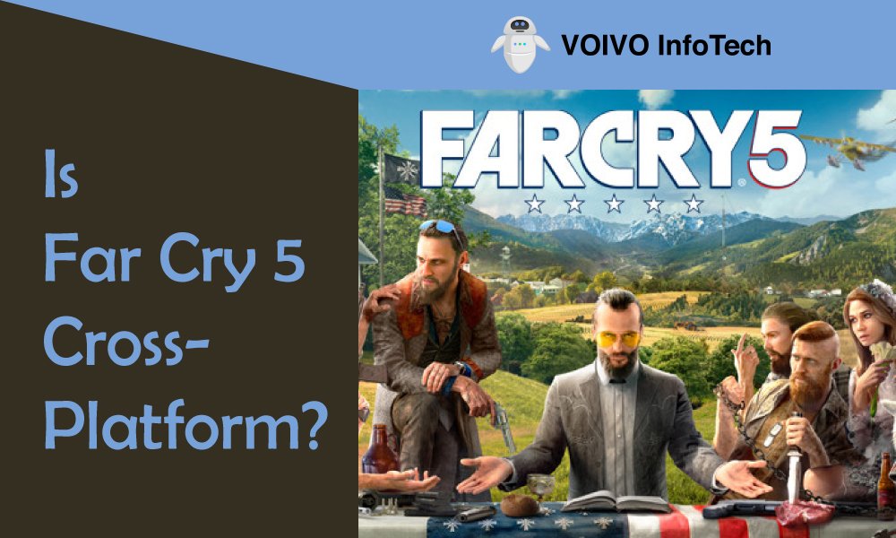 Is Far Cry 5 Finally Cross-Platform in 2023? [The Truth]