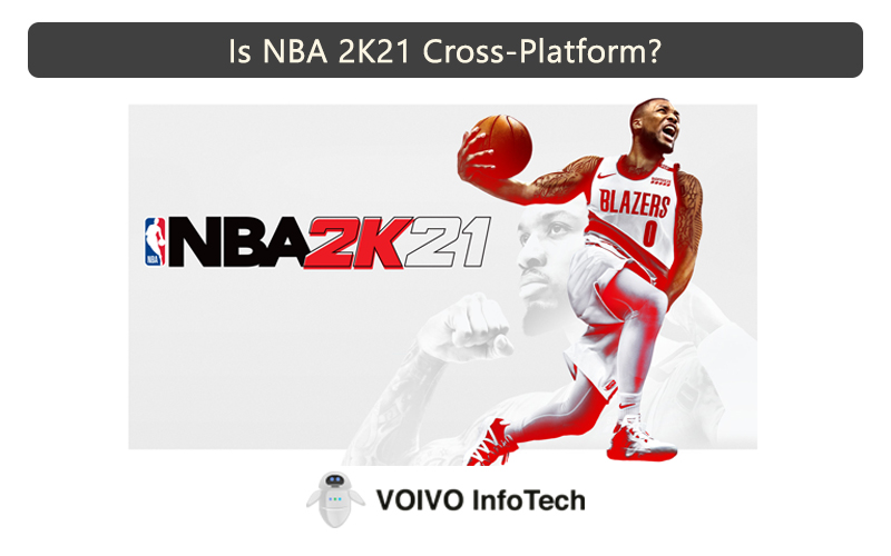 Is NBA 2K21 Cross-Platform?