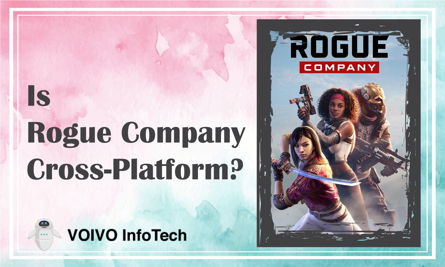 Is Rogue Company Cross-Platform?