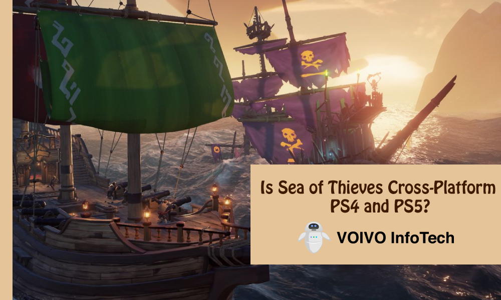 Is Sea of Thieves Cross-Platform PS4 and PS5?