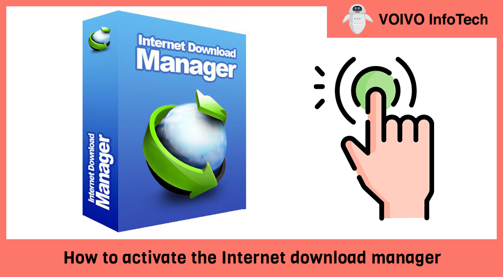 How to activate the Internet download manager