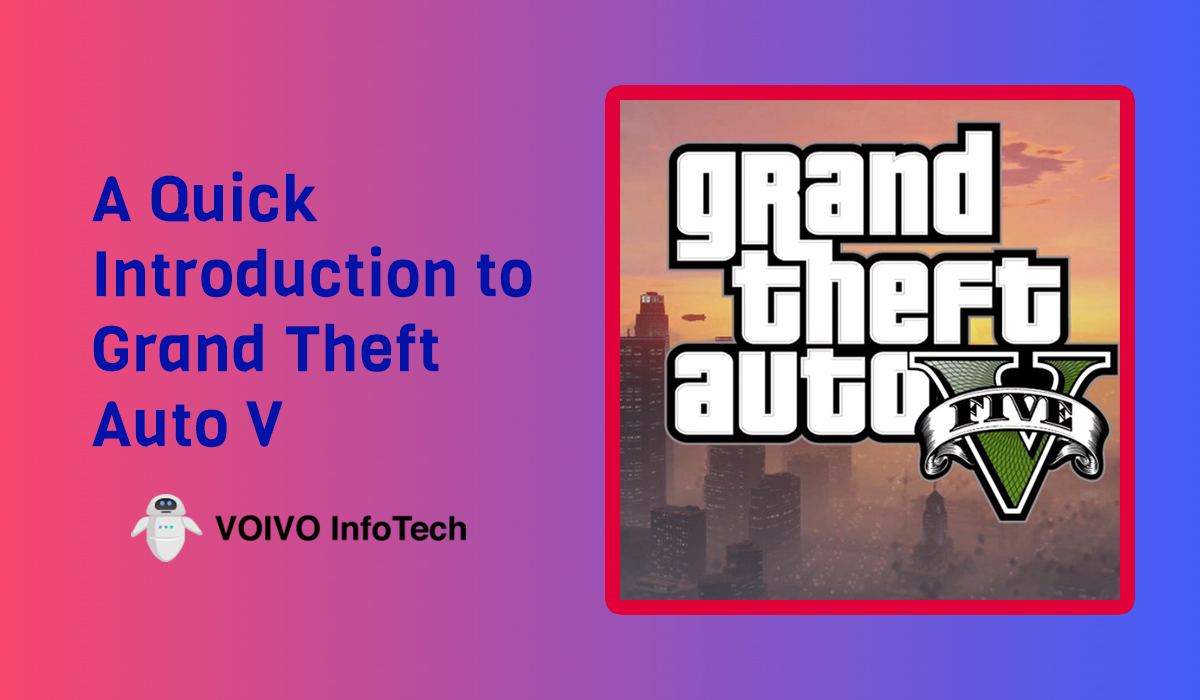 A Quick Introduction to Grand Theft Auto V