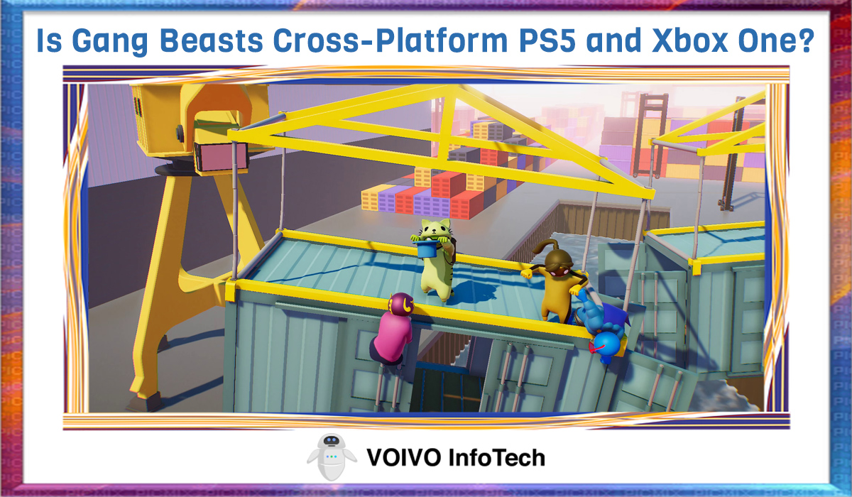 Is Gang Beasts Cross-Platform PS5 and Xbox One?
