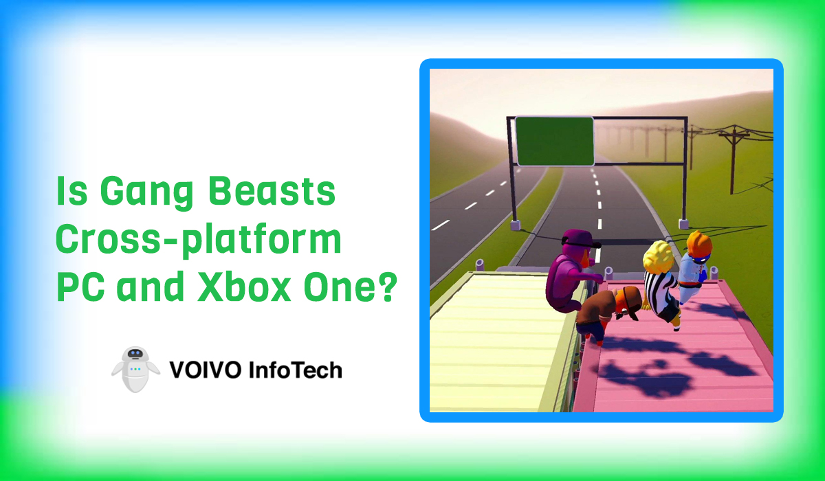 Is Gang Beasts Cross-platform PC and Xbox One?