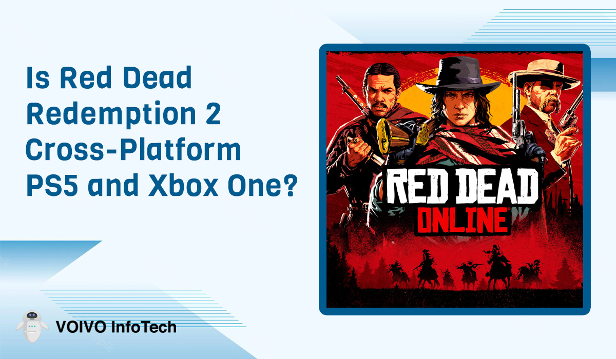 Is Red Dead Redemption 2 Cross-Platform PS5 and Xbox One?