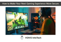 How to Make Your Next Gaming Experience More Secure
