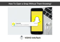 How To Open a Snap Without Them Knowing?