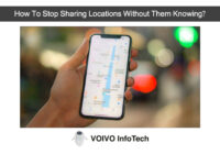 How To Stop Sharing Locations Without Them Knowing?