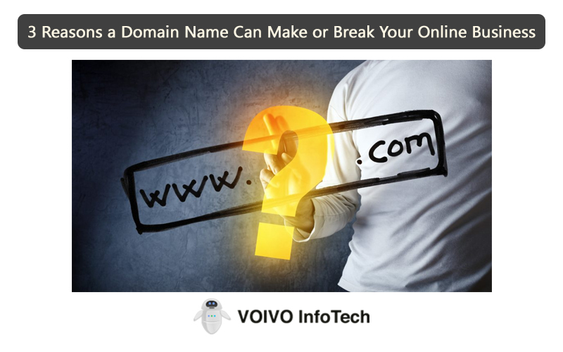 3 Reasons a Domain Name Can Make or Break Your Online Business