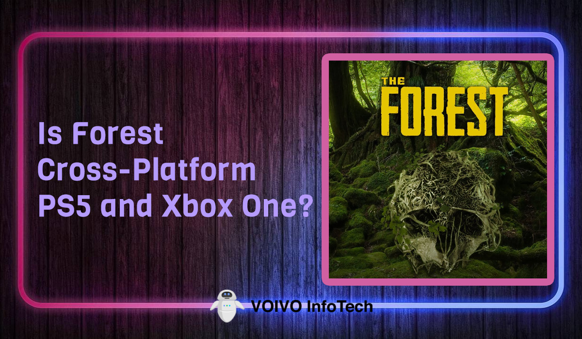 Is Forest Cross-Platform PS5 and Xbox One?