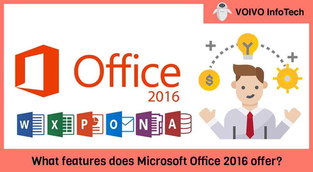 What features does Microsoft Office 2016 offer?