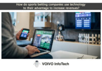 How do sports betting companies use technology to their advantage to increase revenues?