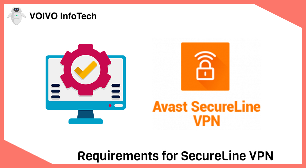 Requirements for SecureLine VPN