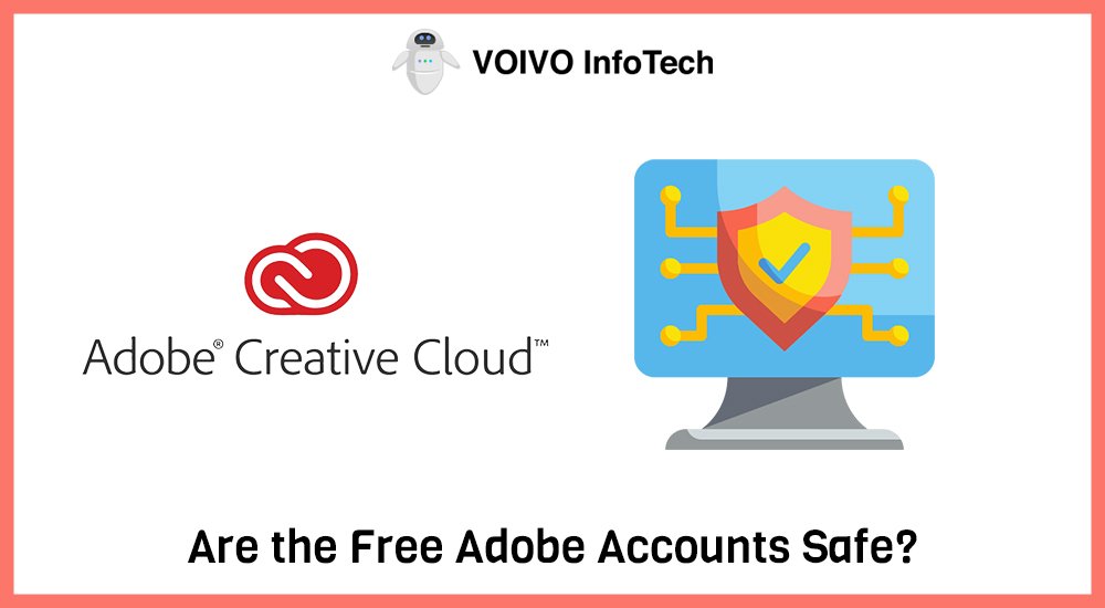 Are the Free Adobe Accounts Safe?