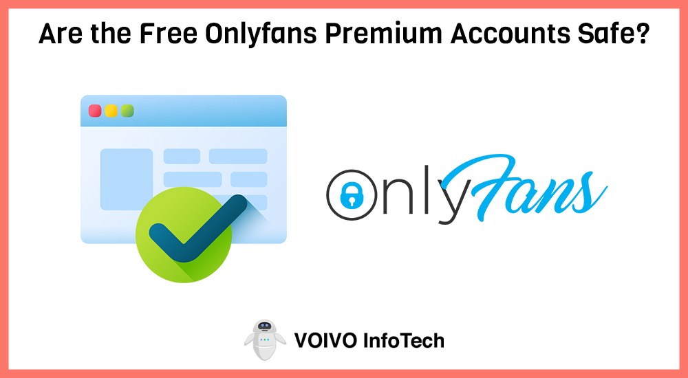Are the Free Onlyfans Premium Accounts Safe?