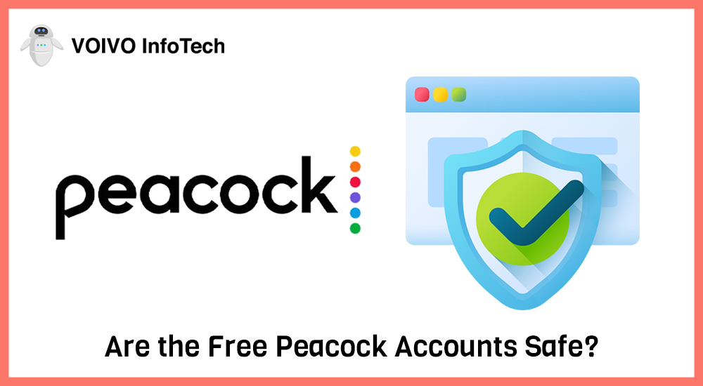 Are the Free Peacock Accounts Safe?