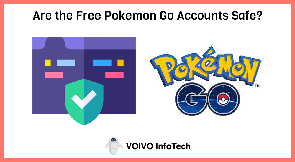 Are the Free Pokemon Go Accounts Safe?