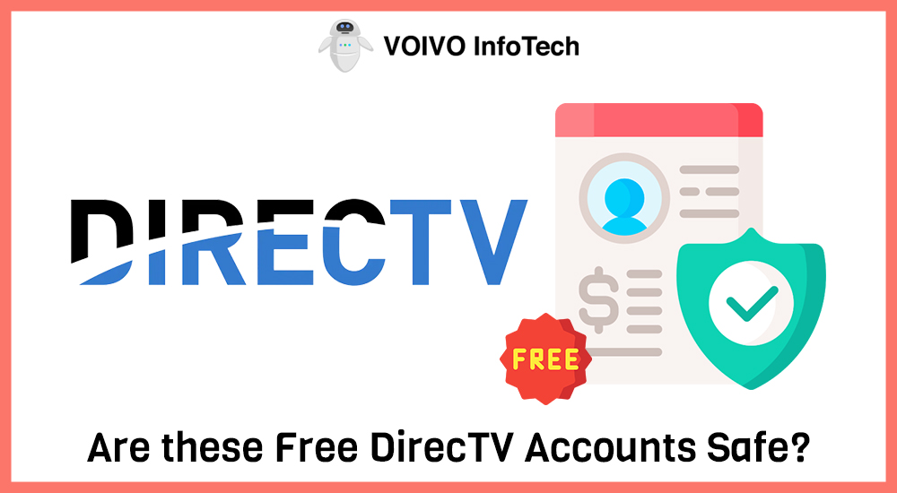 Are these Free DirecTV Accounts Safe?