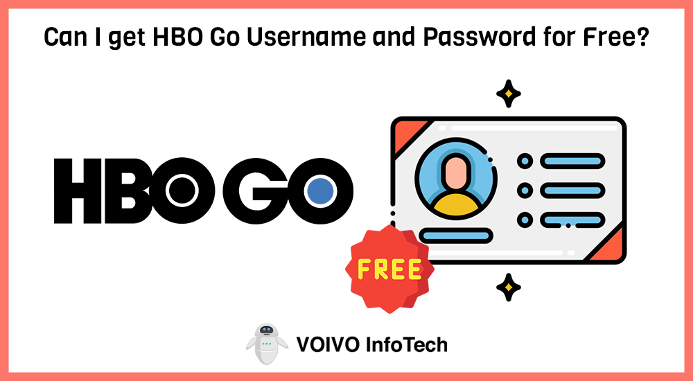 Can I get HBO Go Username and Password for Free?