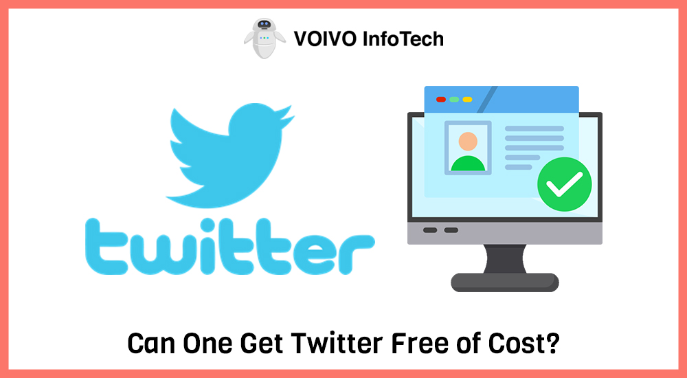 Can One Get Twitter Free of Cost?