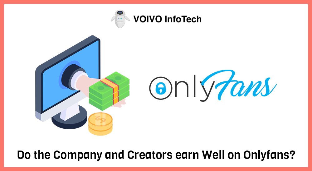 Do the Company and Creators earn Well on Onlyfans?