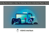 How Big Data Analytics Helps The Gaming Industry Understand Players’ Needs?