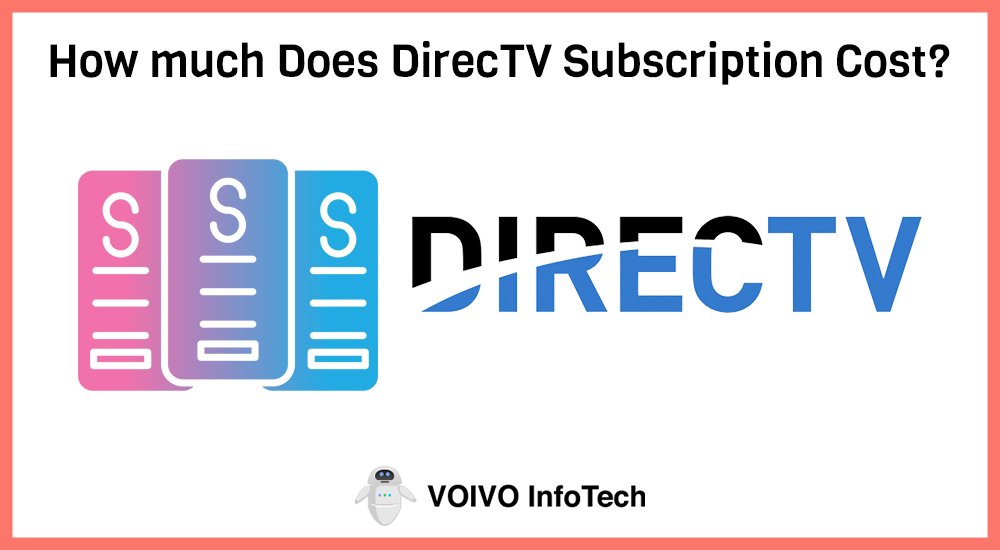 How much Does DirecTV Subscription Cost?