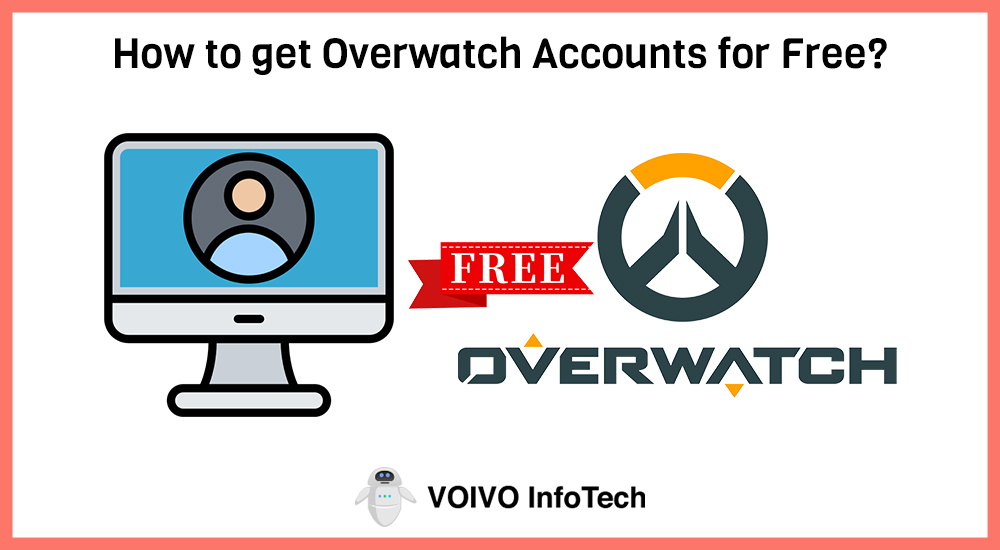 How to get Overwatch Accounts for Free?