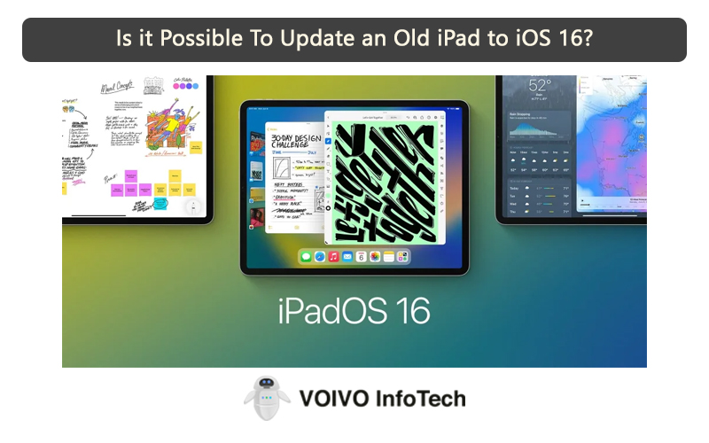 Is it Possible To Update an Old iPad to iOS 16?