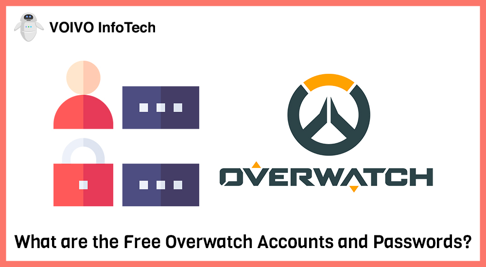 What are the Free Overwatch Accounts and Passwords