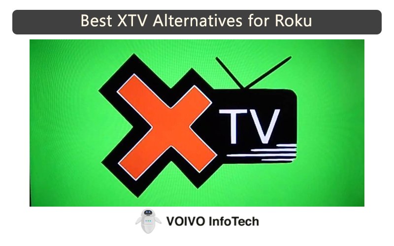 Best XTV Alternatives for Roku