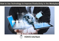 How to Use Technology to Improve Productivity in the Workplace