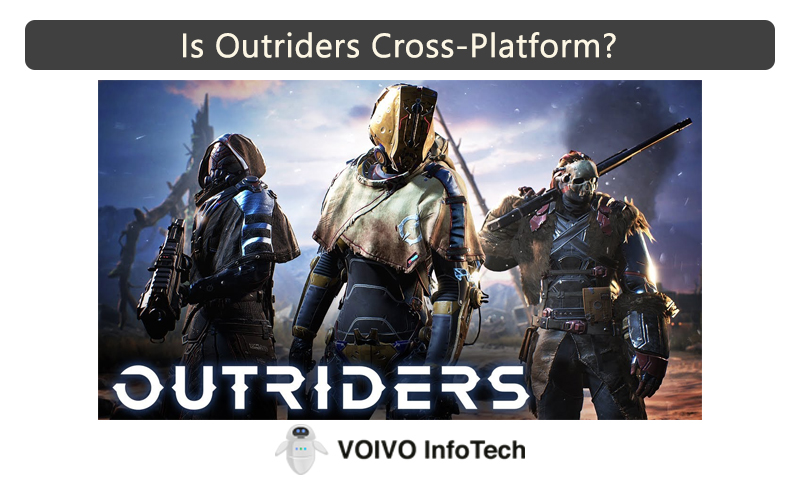 Is Outriders Cross-Platform?