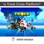 Is Trove Cross-Platform?