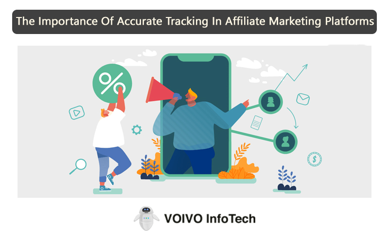 The Importance Of Accurate Tracking In Affiliate Marketing Platforms