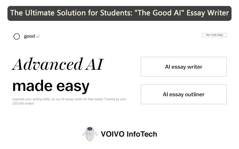 The Ultimate Solution for Students: "The Good AI" Essay Writer